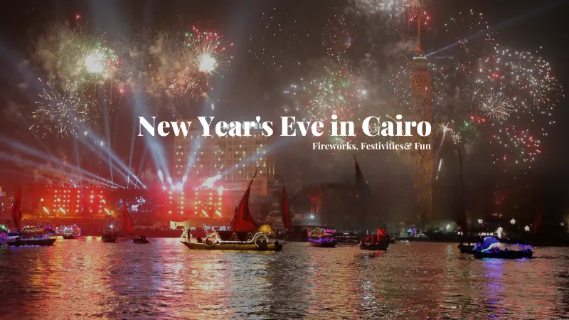 What to Expect on New Year's Eve in Cairo 2026: Fireworks, Festivities, and Fun